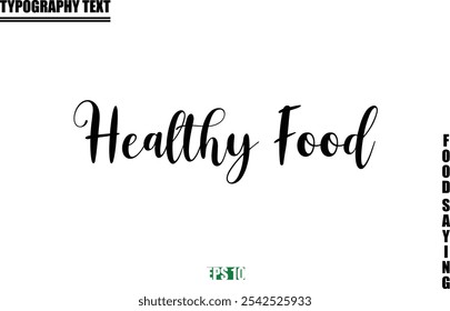 Food Quote Of Modern Cursive Typography Text  Healthy Food