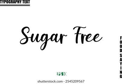 Food Quote Of Modern Cursive Typography Text  Sugar Free