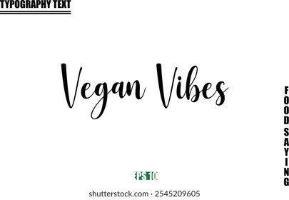 Food Quote Of Modern Cursive Typography Text  Vegan Vibes