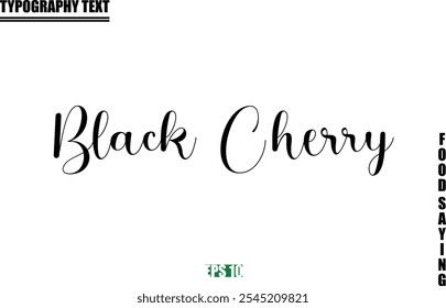 Food Quote Of Modern Cursive Typography Text Black Cherry