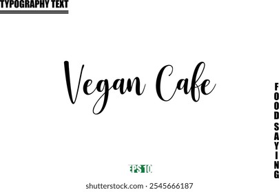 Food Quote Of Modern Cursive Typography Text Vegan Cafe