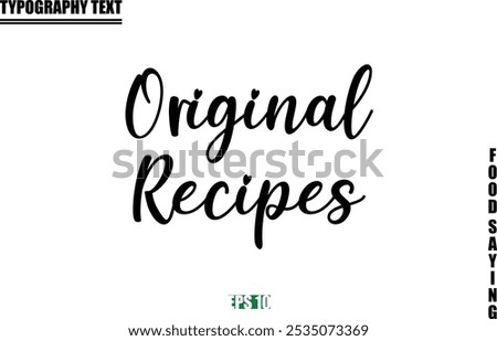 Food Quote Of Modern Cursive Typography Text  Original Recipes