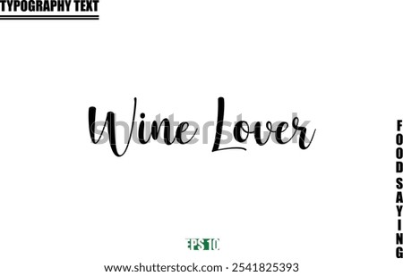 Food Quote Of Modern Cursive Typography Text  Wine Lover