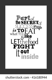 Food quote. Part of the secret of success in life is to eat what you like and let the food fight it out inside
