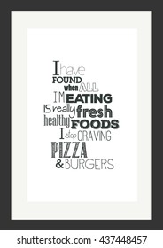 Food quote. Pizza quote. I have found when all I'm eating is really fresh, healthy foods, I stop craving pizza and burgers.
