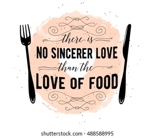 Food related typographic quote. Food old logo design. Foodstuffs background printable. Vintage kitchen print element with fork and knife on grunge spot background