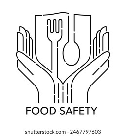 Food safety emblem - scientific discipline that prevent food-borne illness. Cooperation of handling, preparation, and storage of food. Isolated modern icon in thin separated line with hands, fork