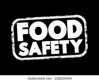 Food Safety - Scientific Method Describing Handling, Preparation, And Storage Of Food In Ways That Prevent Food-borne Illness, Text Stamp Concept