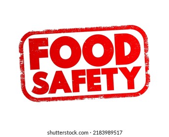 Food safety - scientific method describing handling, preparation, and storage of food in ways that prevent food-borne illness, text stamp concept