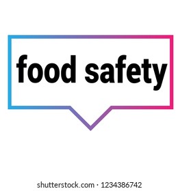 food safety sign,label. food safety speech bubble. food safety tag sign,banner