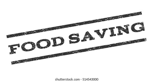 Food Saving watermark stamp. Text caption between parallel lines with grunge design style. Rubber seal stamp with dirty texture. Vector gray color ink imprint on a white background.