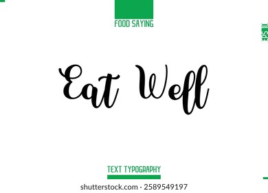 Food Saying In Stylish Modern Typography Eat Well