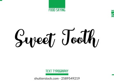 Food Saying In Stylish Modern Typography Sweet Tooth