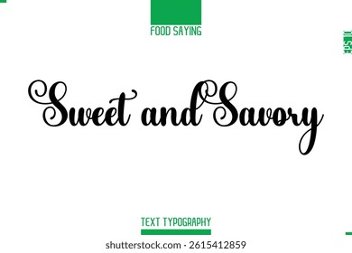 Food Saying In Stylish Modern Typography Sweet and Savory