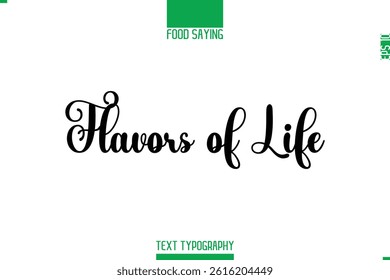 Food Saying In Stylish Modern Typography Flavors of Life