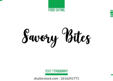 Food Saying In Stylish Modern Typography Savory Bites