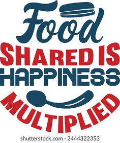 Food Shared Is Happiness Multiplied