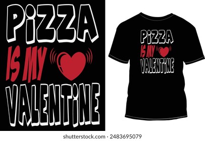 Diseño de camiseta de comida, pizza es mi San Valentín.