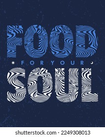 Food for your soul typography poster and apparel print design