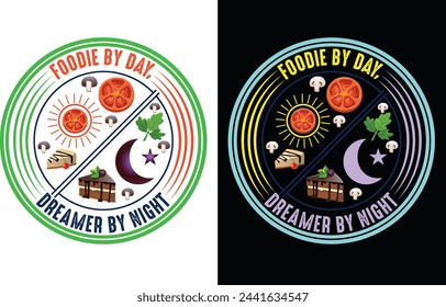 Foodie by day, dreamer by night t shirt design an vector an graphics