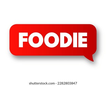 Foodie is a person who has an refined interest in food, text concept background