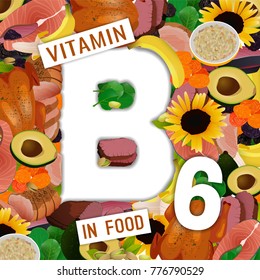 Foods containing vitamin B6 colorful background. Source of pyridoxin - vegetables, dried fruits, roasted meat, chiken. Medical, healthcare, gastronomy and dietary creative concept. Vector image.