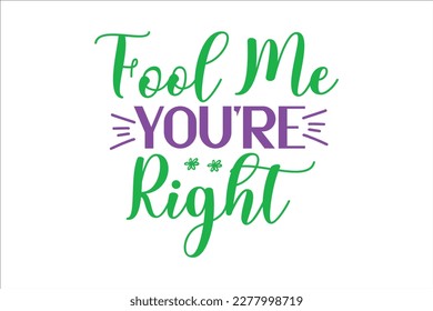 Fool Me You're Right SVG, retro, sublimation, vector, typography, t-shirt vintage Design