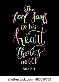 the fool says in his heart there is no God on black Background. Bible Verse. Hand Lettered Quote. Modern Calligraphy. Christian Poster