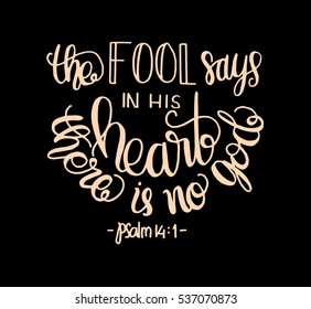 the fool says in his heart there is no God. Bible Verse. Hand Lettered Quote. Modern Calligraphy. Christian Poster