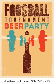 Foosball Table Soccer Tournament Beer Party typographical vintage grunge style poster design. Retro vector illustration.