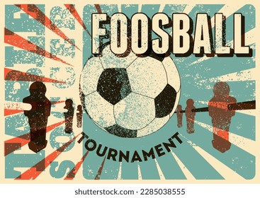 Foosball Table Soccer Tournament typographical vintage grunge style poster design. Retro vector illustration.