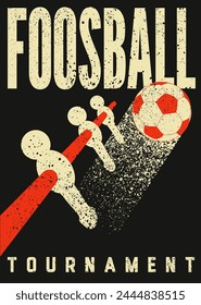 Futbolín Mesa de fútbol Torneo de fútbol tipográfico vintage estilo grunge diseño de póster. Ilustración vectorial retro.