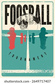 Foosball Table Soccer Tournament typographical vintage grunge style poster design. Retro vector illustration.