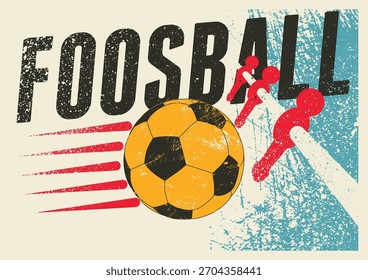 Foosball Table Soccer Tournament typographical vintage grunge style poster design. Retro vector illustration.