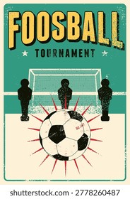 Foosball Table Soccer Tournament typographical vintage grunge style poster design. Retro vector illustration.