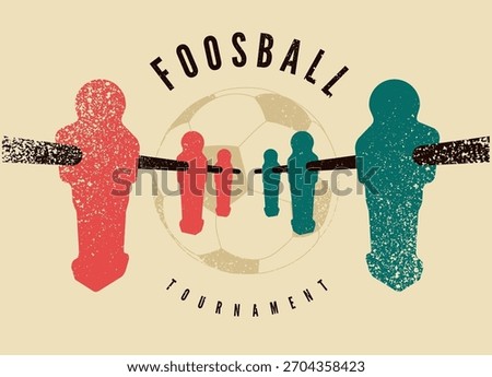 Foosball Table Soccer Tournament typographical vintage grunge style poster design. Retro vector illustration.