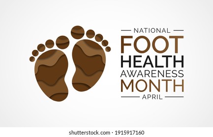 Foot health awareness month observed each year in April, It is also the time of the year when people begin to trade in their boots for sneakers and sandals. vector illustration.