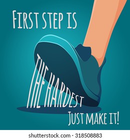 Foot making step. First step is the hardest. Motivating vector EPS8 illustration