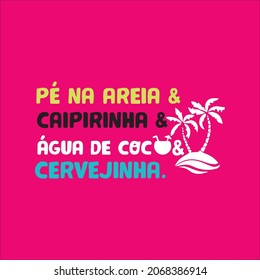 Foot on the sand and caipirinha, Pé na areia e caipirinha in portuguese. Cute beach and palm tree, vector art for screen printing, sublimation or anything your imagination wants RH+