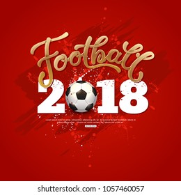 Football 2018 lettering poster. Soccer red background with handwritten inscription. Vector illustration