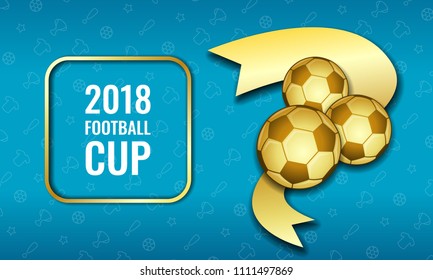 Football 2018 world championship cup background. Beautiful design template mock up football 2018 world championship tournament soccer league. Vector.