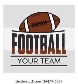 Football , American , Football Silhouette, Rugby Ball, Sports Ball, Rugby Ball Silhouette, Eps, Silhouette,
football quotes, Football T-shirt Design, Typography,