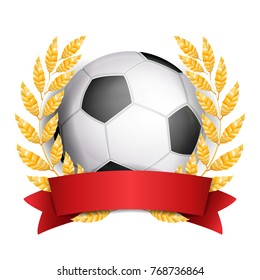 Football Award Vector. Sport Banner Background. Ball, Red Ribbon, Laurel Wreath. Soccer Ball. 3D Realistic Isolated Illustration