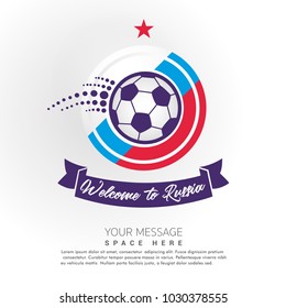Football Badge. Welcome to Russia. Football world championship. Posters, Flyers Design. Vector illustration