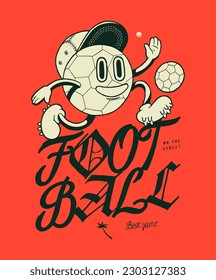 Football ball character in hat kicking ball. Soccer ball character vintage typography silkscreen t-shirt print vector illustration.