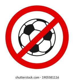 Football ball is crossed out - Soccer is suspended, abandoned, forbidden and banned. Interdiction of sport game. Vector illustration isolated on white.
