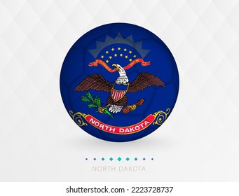 Football ball with North Dakota flag pattern, soccer ball with flag of North Dakota national team. Vector sport icon.