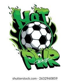 Football ball poster. Soccer ball with fire trac and graffiti street art text Hot power, Football banner, Sport design, green colors vector illustration