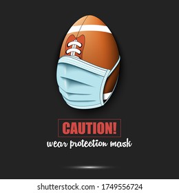 Football ball with a protection mask. Caution! wear protection mask. Stop coronavirus covid-19 outbreak. Risk disease. Cancellation of sports tournaments. Pattern design. Vector illustration