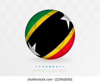 Football ball with Saint Kitts and Nevis flag pattern, soccer ball with flag of Saint Kitts and Nevis national team. Vector sport icon.
